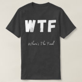 WTF waar het eten grappige foodie ontwerp 1 T-shirt (Design voorkant)