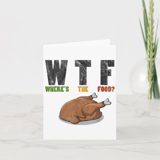 WTF waar het eten- Grappige grap Thanksgiving Kaart (Voorkant)