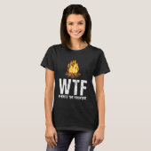 Wtf waar het Firewood Funny Camping Camp is T-shirt (Voorkant volledig)