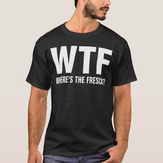 WTF Waar Is De Fresca Grappig Bier Drinken T-shirt (Voorkant)