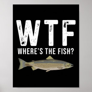 WTF Waar is de viszalm Grappig Vist cadeaus me Poster