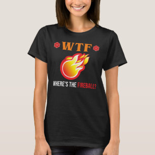 WTF - Waar is de vuurbal? T-shirt