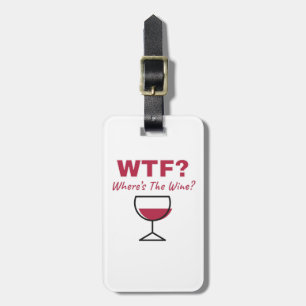 WTF? Waar is de wijn? Humoristische wijnliefhebber Bagagelabel