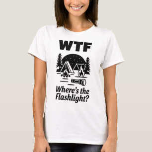 WTF Waar Is De Zaklamp Grappige Kampeer Kunst T-shirt