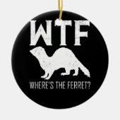 WTF, waar is het ferret Animal Gift? Keramisch Ornament (Voorkant)
