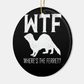 WTF, waar is het ferret Animal Gift? Keramisch Ornament (Links)