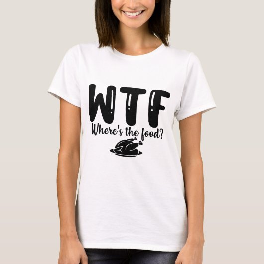 WTF Waar is het voedsel? T-shirt (Voorkant)