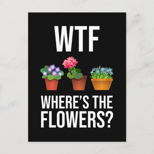WTF - Waar zijn de bloemen? Briefkaart (Voorkant)