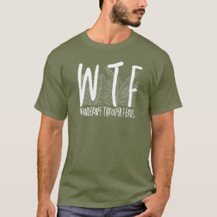 WTF Wandering Door Varens Pensioen Tuinieren T-shirt