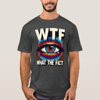 WTF Wat Feit Grappige Wetenschap Oog Illusie Pun g T-shirt