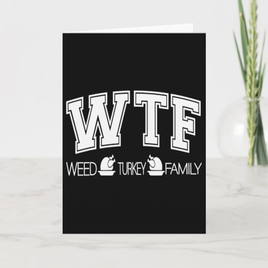 Wtf Weed Turkey Family Funny Thanksgiving Weed Shi Kaart (Voorkant)