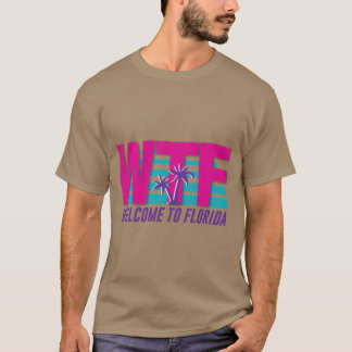 WTF Welkom in Florida T-shirt
