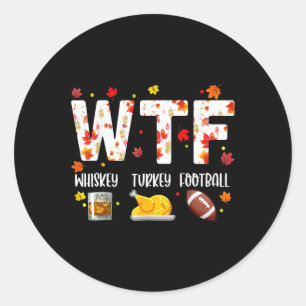 Wtf Whiskey Turkey Football T-shirt Grappige Thank Ronde Sticker