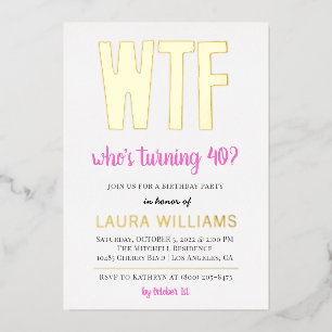 WTF Wie draait er 40? Birthday Invitation Folie IV Uitnodiging