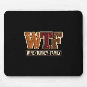 Wtf Wijn Kalkoen Familie Grappige Thanksgiving 1 Muismat