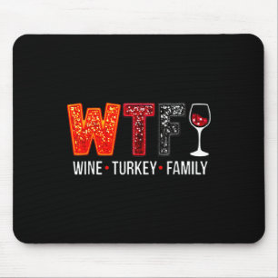 Wtf Wijn Kalkoen Familie Grappige Thanksgiving 1 Muismat