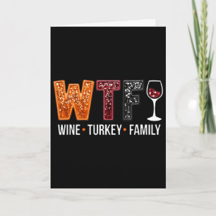 Wtf Wijn Kalkoen Familie Grappige Thanksgiving 2  Kaart