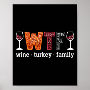 Wtf Wijn Kalkoen Familie Grappige Thanksgiving Man Poster