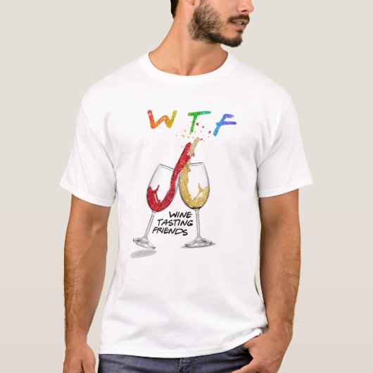 WTF Wijn Tasting Friends Funny Drink Best Frien T-shirt (Voorkant)