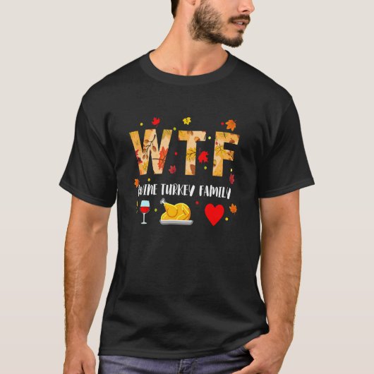 WTF Wijn Turkey Family Thanksgiving Day 4 T-shirt (Voorkant)