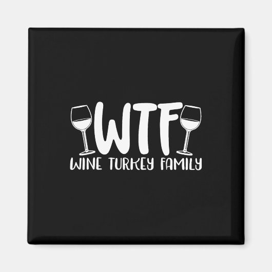 WTF Wijn Turkije Familie Thanksgiving Kerst Magneet (Voorkant)