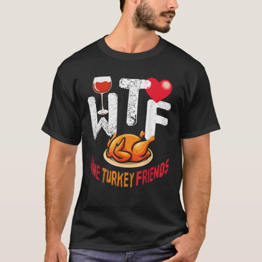 WTF Wijn Turkije Vrienden en familie Grappig Thank T-shirt (Voorkant)