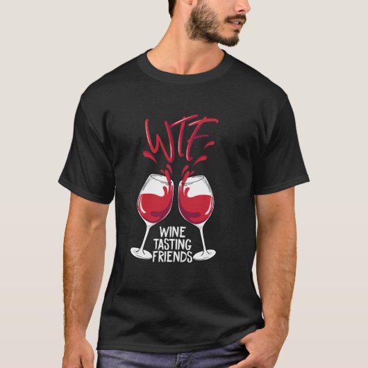 WTF-wijnen die bevriend zijn met het Drink feest T-shirt (Voorkant)