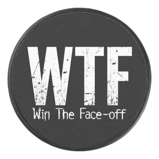 WTF: Win The Face-off (hockey) Hockey Puck (Voorkant)