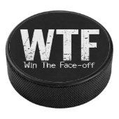 WTF: Win The Face-off (hockey) Hockey Puck (3/4)