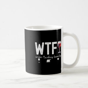 WTF Wine Turkey Familie Thanksgiving Diner Funny F Koffiemok