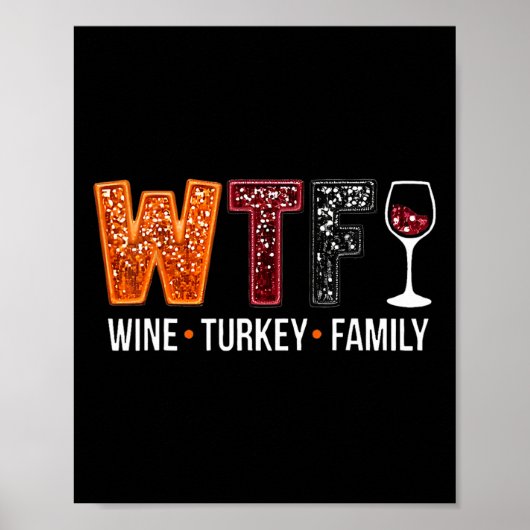 WTF Wine Turkey Family Funny Thanksgiving 1 Poster (Voorkant)