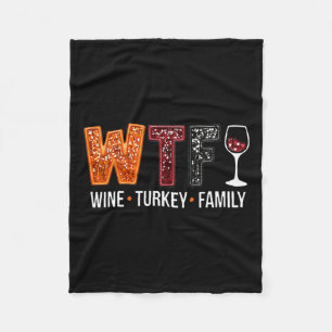 WTF Wine Turkey Family Funny Thanksgiving Fleece Deken