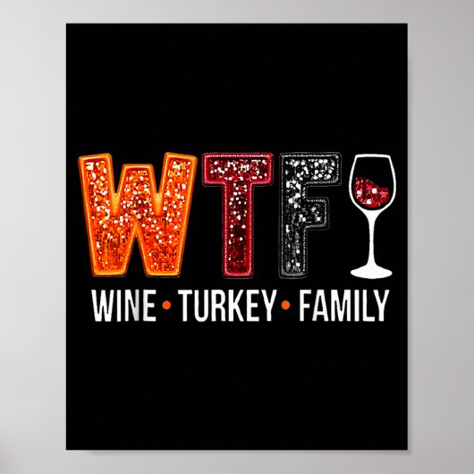 Wtf Wine Turkey Family Funny Thanksgiving  Poster (Voorkant)