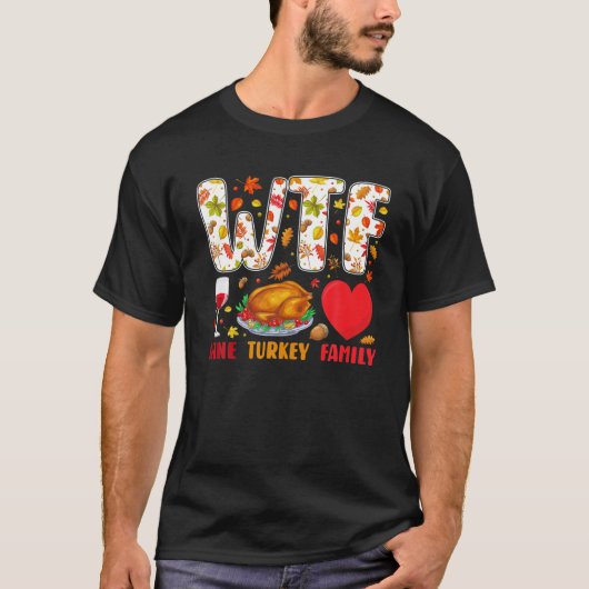 WTF Wine Turkey Family Funny Thanksgiving Tees For (Voorkant)