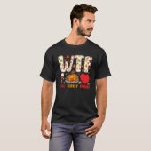 WTF Wine Turkey Family Funny Thanksgiving Tees For (Voorkant volledig)