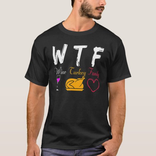 WTF Wine Turkey Family  Thanksgiving Day T-shirt (Voorkant)