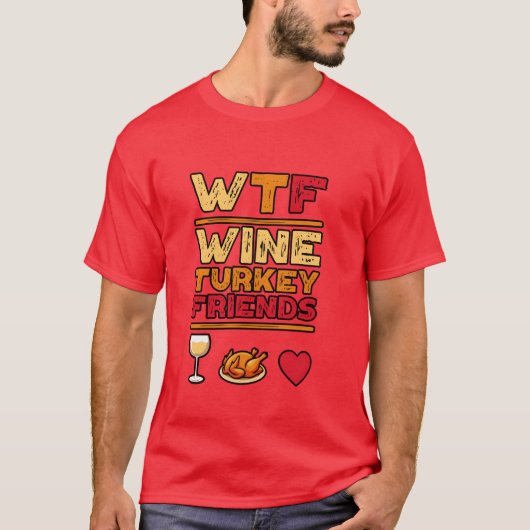 WTF Wineurkey Vrienden en familie Funnyhanksgif T-shirt (Voorkant)