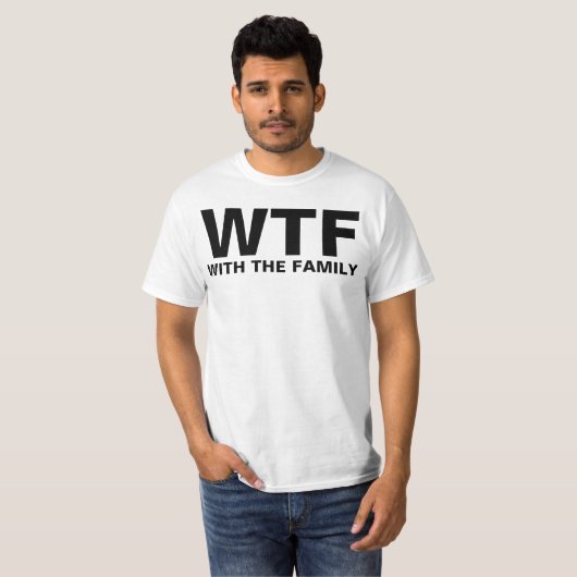 WTF: With The Family (black text) T-shirt (Voorkant volledig)