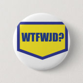 WTFWJD RONDE BUTTON 5,7 CM (Voorkant)