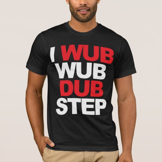 Wub Wub Dubstep T-shirt (Voorkant)