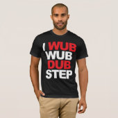 Wub Wub Dubstep T-shirt (Voorkant volledig)