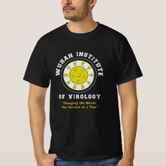 Wuhan Institute of Virology Funny Virus T-shirt (Voorkant)