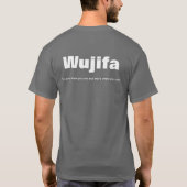 Wujifa is waar je begint t-shirt (Achterkant)