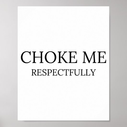 Wurg Me Respectvol Grappige Quote Meme Poster (Voorkant)