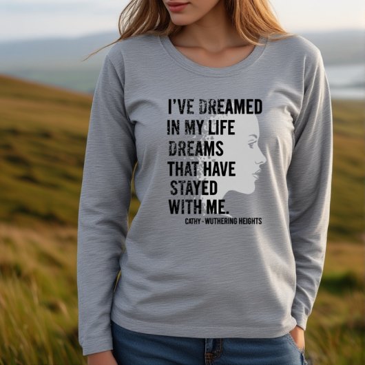 Wuthering Heights - 'I have dreamed in my life' T-shirt