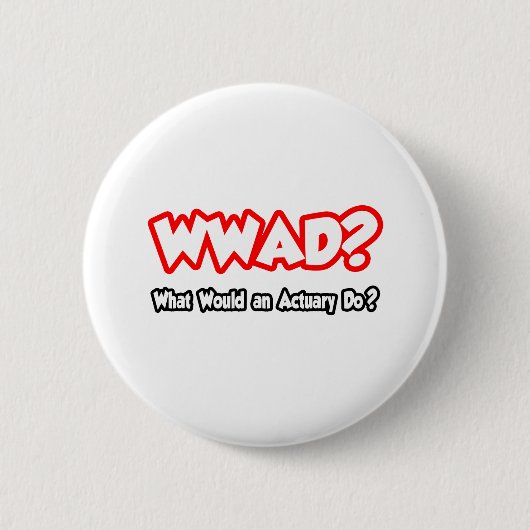 WWAD...Wat zou een actuaris doen? Ronde Button 5,7 Cm (Voorkant)