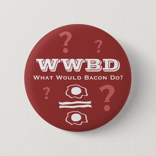 WWBD, wat zou Bacon doen? Ronde Button 5,7 Cm (Voorkant)