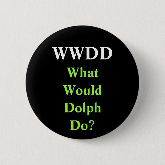 WWDD, wat zou Dolph doen? Ronde Button 5,7 Cm (Voorkant)