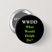 WWDD, wat zou Dolph doen? Ronde Button 5,7 Cm (Voorkant /achterkant)