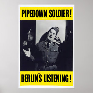 WWII Propagandaposter Pipedown Soldaat, Berlijn is Poster